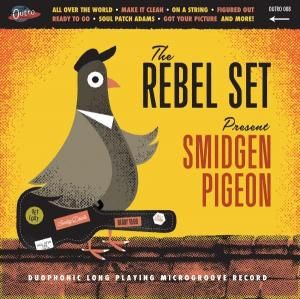 REBEL SET - SMIDGEN PIGEON (LP)