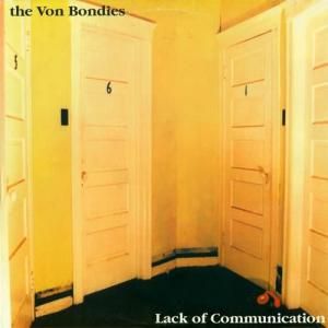 VON BONDIES - LACK OF COMMUNICATION (LP)