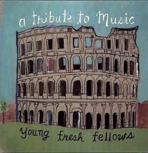 YOUNG FRESH FELLOWS - A TRIBUTE TO MUSIC (LP)