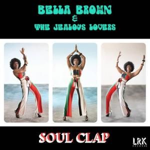 Bella Brown & The Jealous Lovers - Soul Clap (CD)