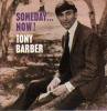 TONY BARBER - SOMEDAY... NOW! (CD)
