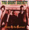 GREAT SOCIETY - BORN TO BE BURNED (CD)