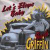 BUCK GRIFFIN - LET'S ELOPE BABY (CD)