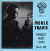 MERLE TRAVIS/UNISSUED RADIO SHOWS 1944-48 (CD)
