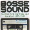 V/A - BOSSE SOUND : SWEDISH PUNK, HARDCORE AND NEW WAVE 1979-1986 (CD)