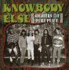 KNOWBODY ELSE - SOLDIERS OF PURE PEACE (CD)