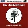Brillantina's - Pulp-A-Mandrilla (CD)