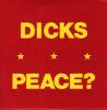 DICKS - PEACE? (7