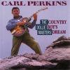 CARL PERKINS - COUNTRY BOY'S DREAM (CD)