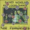 RONDELLES - SHINED NICKELS AND LOOSE CHANGE (CD)