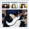 SLEATER KINNEY - DIG ME OUT (CD)