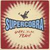 SUPERCOBRA - GARRE, YEAH YEAH (CD)