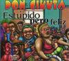 DON CIKUTA - ESTUPIDO PERO FELIZ (CD)