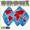 SNOUT - THE NEW POP DIALOGUE (CD)