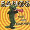 BANGS - CALL AND RESPONSE (CD)