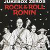 JUKEBOX ZEROS - ROCK & ROLL RONIN (CD)