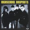 HIGHSCHOOL DROPOUTS - S/T (CD)