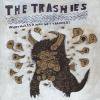 TRASHIES - WHAT MAKES A MAN GET TRASHED (CD)