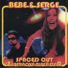 BEBE & SERGE - SPACED OUT SUPERNOVASTAR (CD)