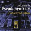 V/A - AIN'T NO PITY IN PSEUDONYM CITY: 25 ROCK & ROLL ALIASES (CD)