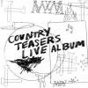 COUNTRY TEASERS - LIVE ALBUM (CD)