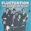 SHADES OF NIGHT - FLUCTUATION (7