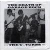 U-TURNS - THE DEATH OF GARAGE ROCK (7