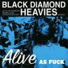 Black Diamond Heavies - Alive As Fuck: Masonic Lodge, Covington, KY (CD)