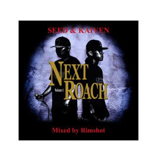 SEED & KAIYEN/NEXT ROACH Vol.1