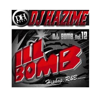 DJ HAZIME / ILL BOMB vol.12