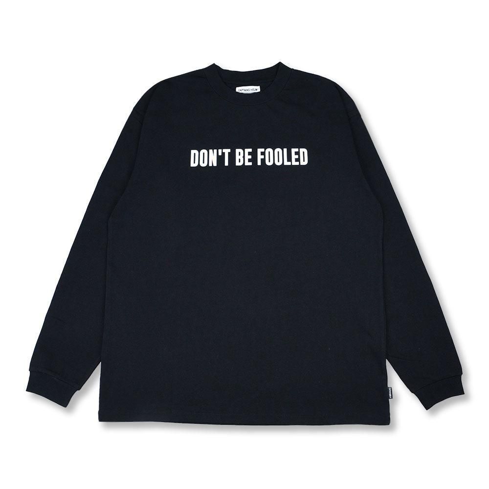 ORDER ITEMCAPTAINS HELM #DON'T BE FOOLED LS TEE -BLACK-