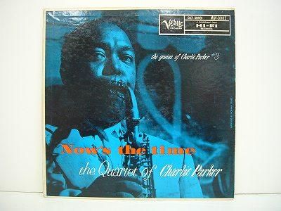 Parker Charlie/ Now's The Time/ Verve/ MGV-8005/ mono - 横浜 桜木 