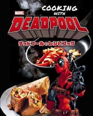 COOKING WITH DEADPOOL デッドプールのレシピブック - アメコミ専門店