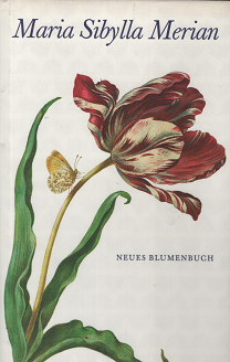 マリア・ジビーラ・メーリアン 新しい花々 Neues Blumenbuch マリア・ジビーラ・メーリアン 新しい花々 Neues Blumenbuch