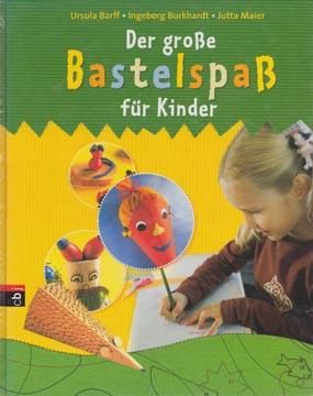 子供のための楽しいクラフト Der Grobe Bastelspab Fur Kinder 旅する本屋 古書玉椿 国内外の手芸関連の古本と新刊の専門店 子供のための楽しいクラフト Der Grobe Bastelspab Fur Kinder 旅する本屋 古書玉椿 国内外の手芸関連の古本と新刊の専門店