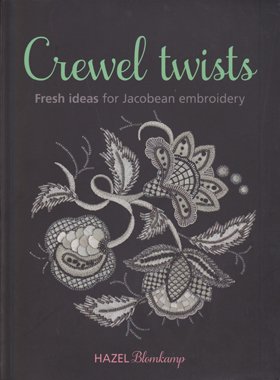 クルーエル刺繍のアイデア Crewel Twists - Fresh Ideas for Jacobean