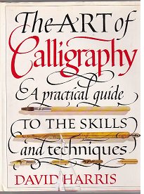 カリグラフィーの実践的教本 The Art of Calligraphy A practical 