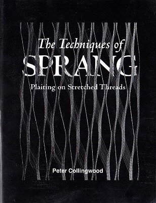 ピーター・コリンウッドのスプラング・テクニック The Techniques of SPRANG Plaiting on Stretched  Threads - 旅する本屋 古書玉椿 国内外の手芸関連の古本と新刊の専門店