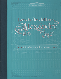 Veronique Maillard 『 Les belles lettres d'Alexandre 』 | 刺繍図案