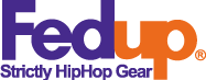 Fedup -Strictly HipHop Gear-