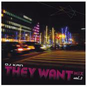THEY WANT mix vo.3 /Mixed by DJ KAN