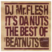 Its Da Nuts - The Best Of The Beatnuts / DJ Mr.Flesh