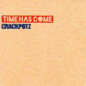 CRACKPOTZ / Time Has Come