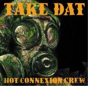 "TAKE DAT" / HOT CONNEXION CREW