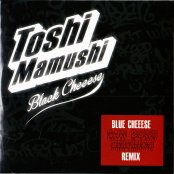 TOSHI MAMUSHI / BLACK CHEESE "BLUE CHEESE" REMIX ALBUM