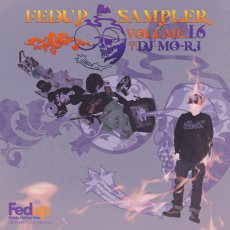 Fedup Sampler vol.16 / Mixed by DJ Mo-Ri