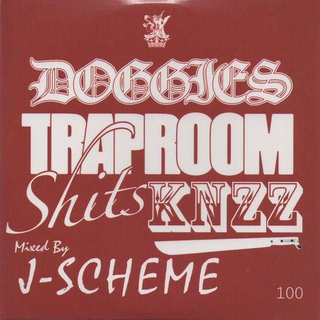 邦楽 DOGGIES TRAPROOM SHITS FEBB & KNZZ MixCD-DOGGIES TRAP ROOM SHIT$ KNZZ / mixed by J-SCHEME-Fedup
