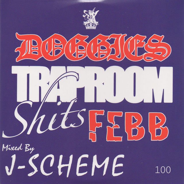 MixCD-DOGGIES TRAP ROOM SHIT$ FEBB / mixed by J-SCHEME-Fedup
