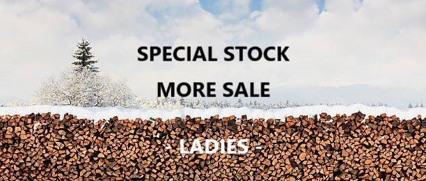 SPECIAL STOCK MORE SALE - LADIES