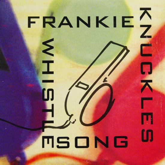 Frankie Knuckles - Whistle Song [12”] - Mirror Record